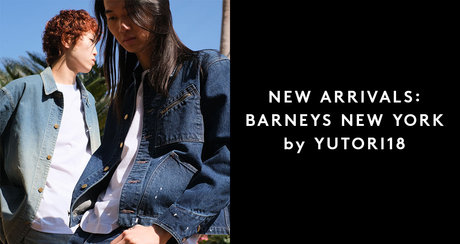 NEW ARRIVALS: BARNEYS NEW YORK by YUTORI18 2025.04.04