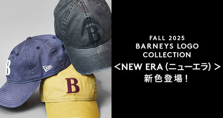 FALL 2025 BARNEYS NEW LOGO COLLECTION NEW ERA<ニューエラ> 新色登場!