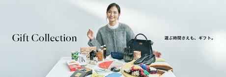 GIFT COLLECTION 選ぶ時間さえも、ギフト。