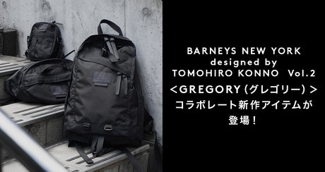 BARNEYS NEW YORK designed by TOMOHIRO KONNO Vol.2 <GREGORY(グレゴリー)>コラボレート新作アイテムが登場!