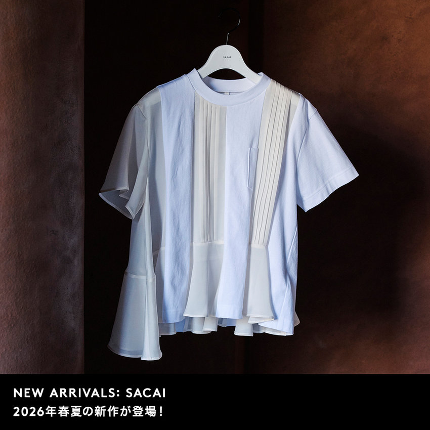NEW ARRIVALS: SACAI 2026年春夏の新作が登場！