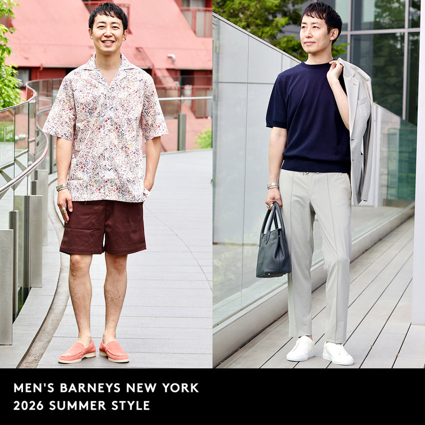 MEN'S　BARNEYS NEW YORK 2026 SUMMER STYLE