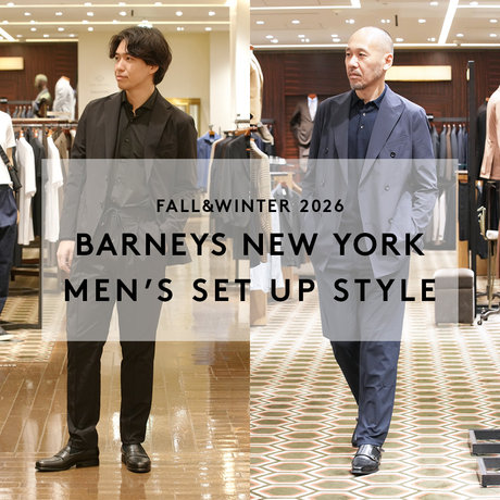FALL&WINTER 2026 BARNEYS NEW YORK MEN'S SET UP STYLE