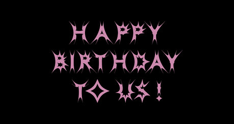 HAPPY BIRTH DAY TO US!