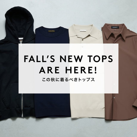 FALL’S NEW TOPS ARE HERE! この秋に着るべきトップス